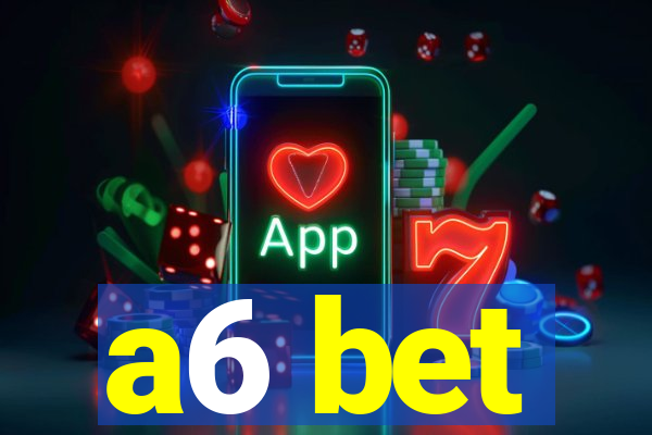 a6 bet